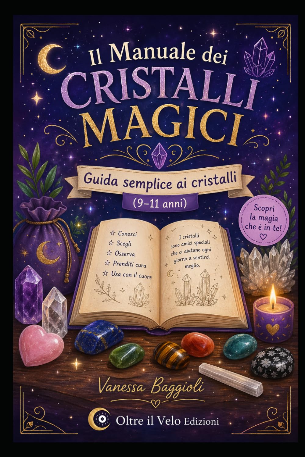 Il Manuale dei Cristalli Magici: Guida semplice ai cristalli (9–11 anni)