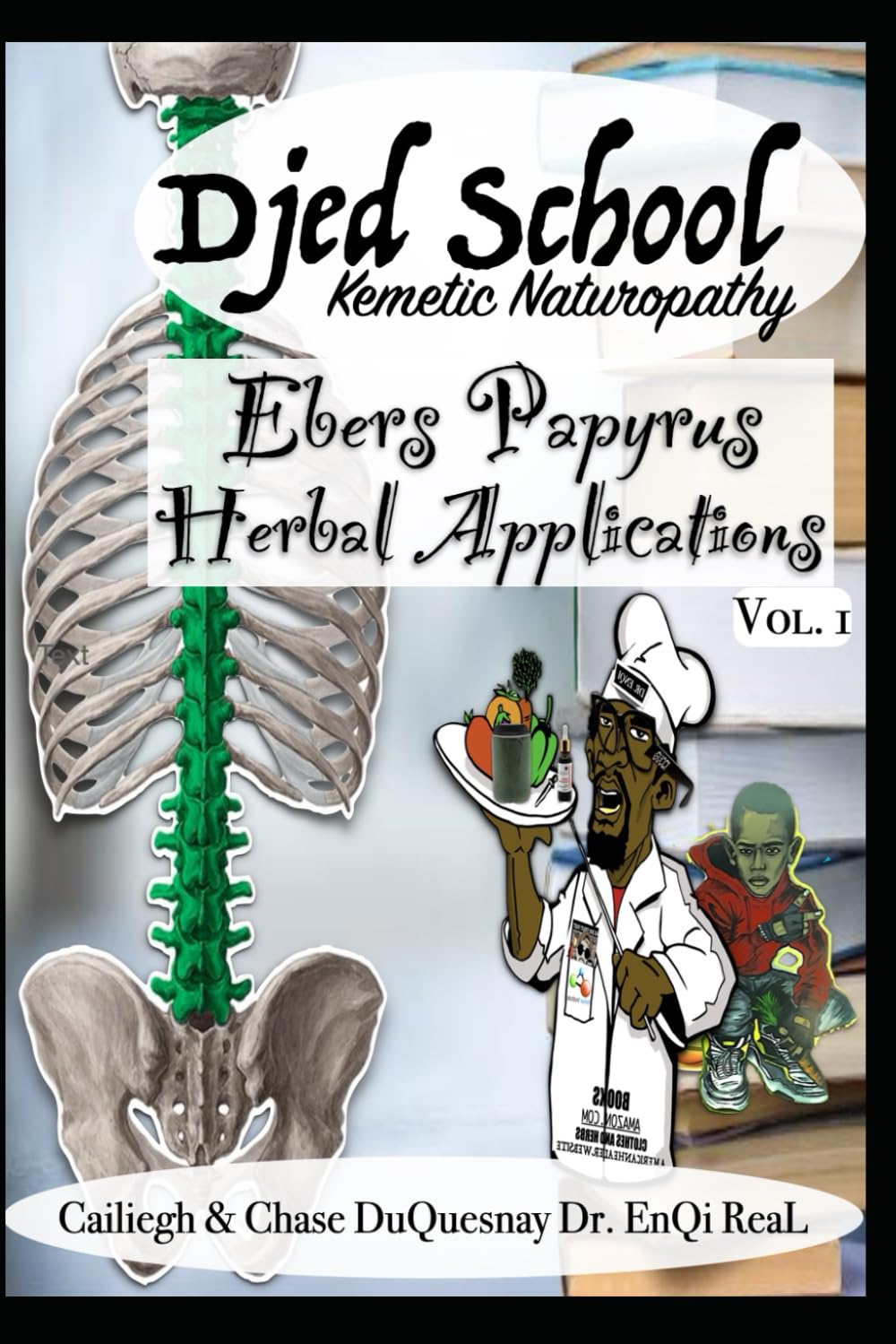 Djed School Kemetic Naturopathy: Ebers Papyrus Herbal Applications vol 1 (TRUE & LIVING KEMETIC SCIENCE)      Paperback – March 17, 2025