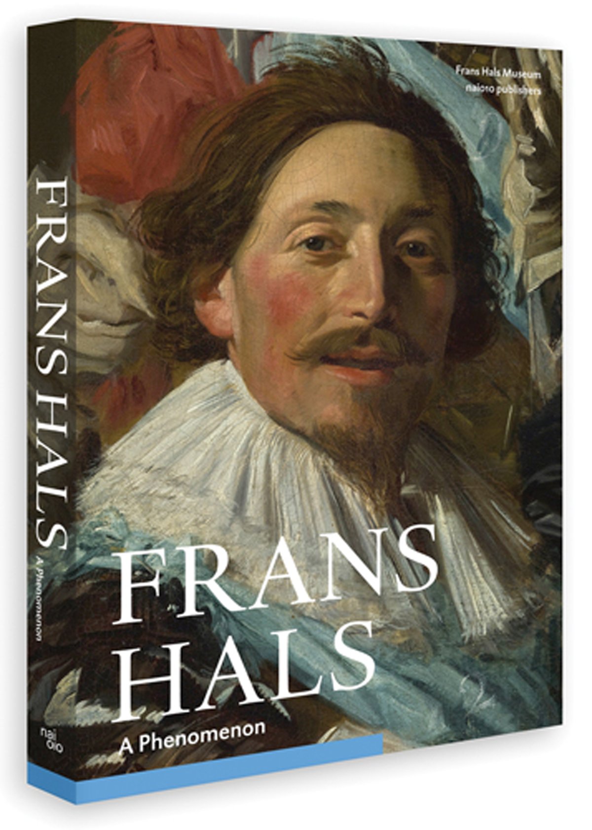 Frans Hals: A Phenomenon | Beau livre d'art avec analyses détaillées de ses plus grands portraits