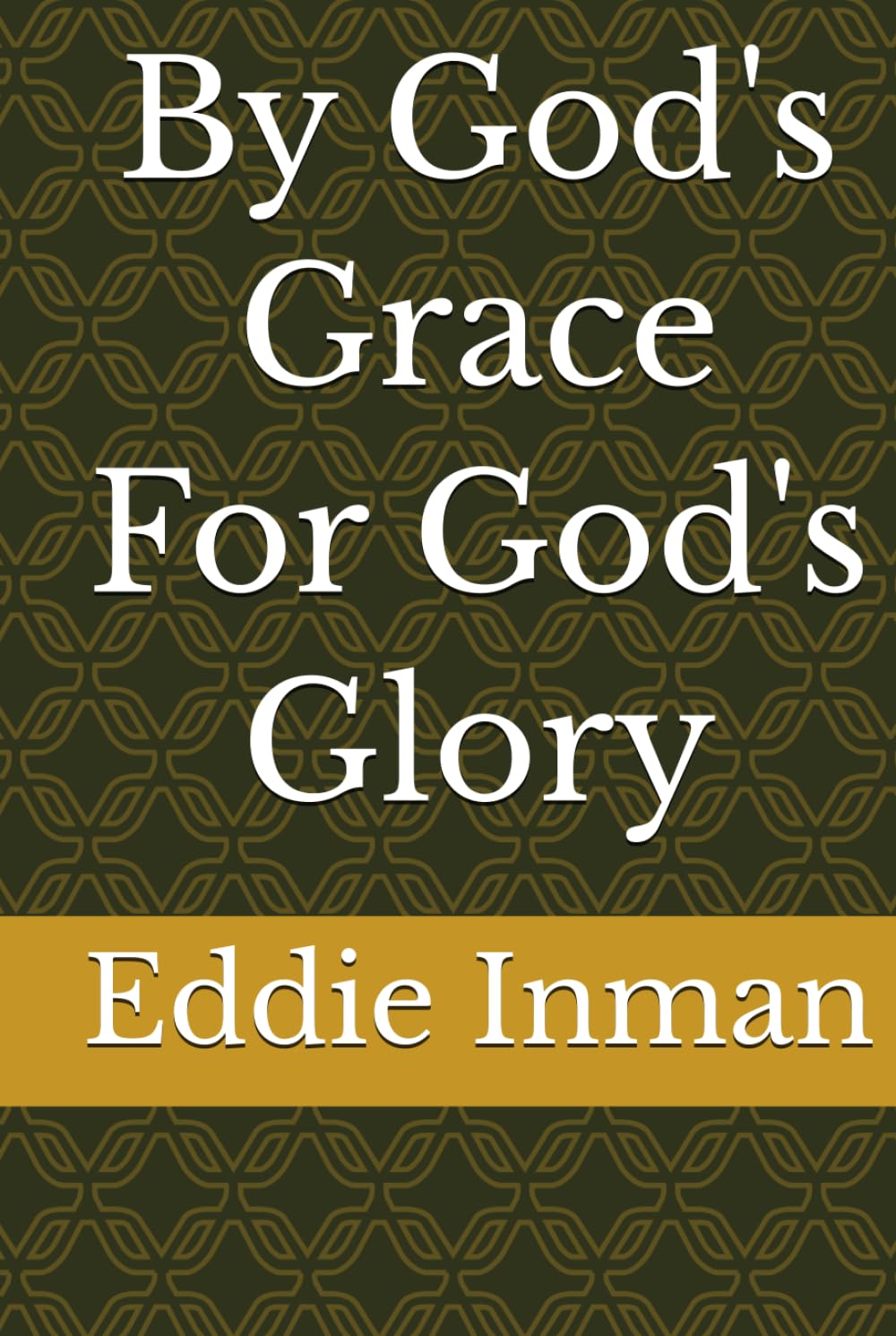 By God's Grace For God's Glory