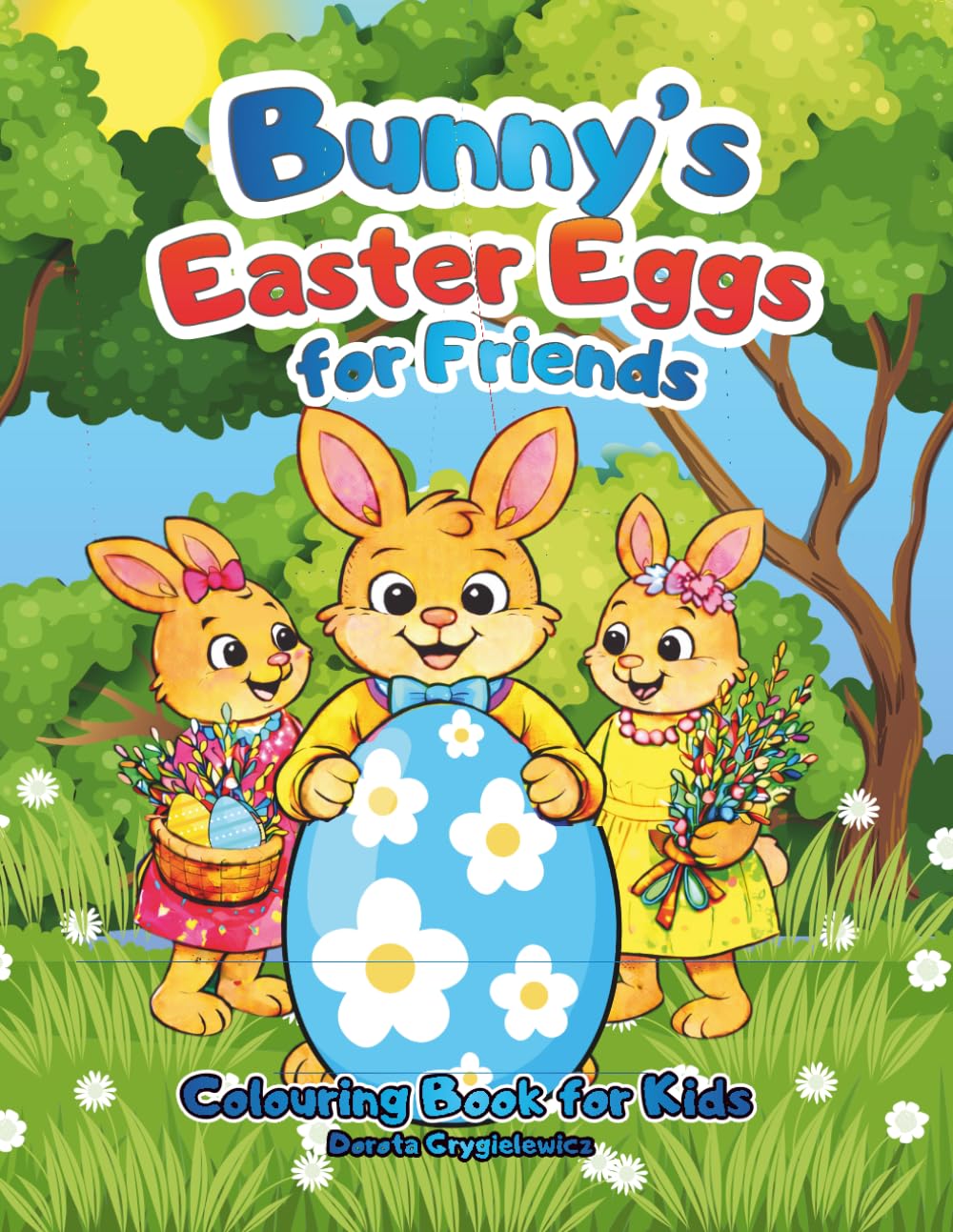 Bunny's Easter Eggs for Friends Colouring Book for Kids: A cartoon colouring page about an Easter bunny who distributed Easter eggs to his friends and family