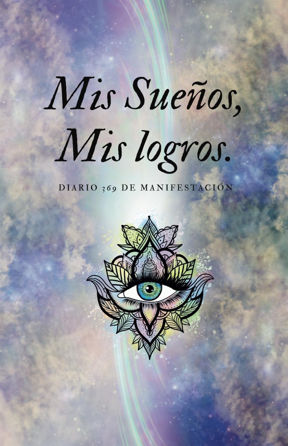 Independently published Mis Sueños, Mis Logros: Diario 369 de Manifestación - Diario guiado por la Ley de Atracción y ayuda para manifestar tus sueños, metas y deseos ... hacia una Vida Abundante (Spanish Edition)