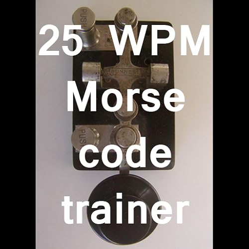 25 WPM amateur ham radio CW Morse code trainer