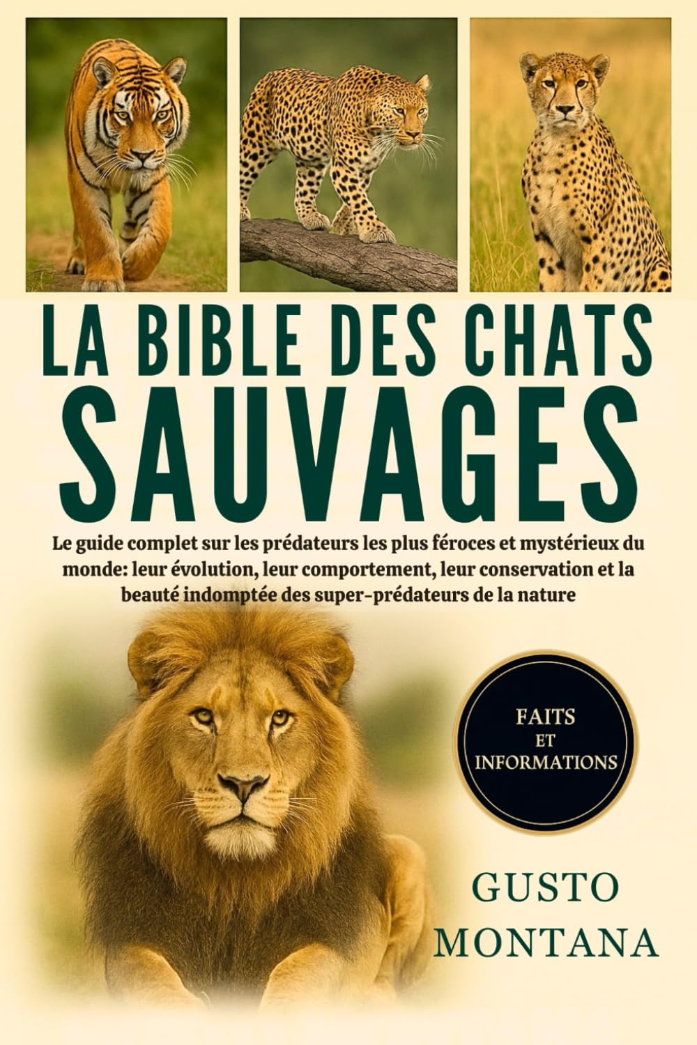 LA BIBLE DES CHATS SAUVAGES: Le guide complet sur les prédateurs les plus féroces et mystérieux du monde: leur évolution, leur comportement, leur ... indomptée des super-prédateurs de la nature