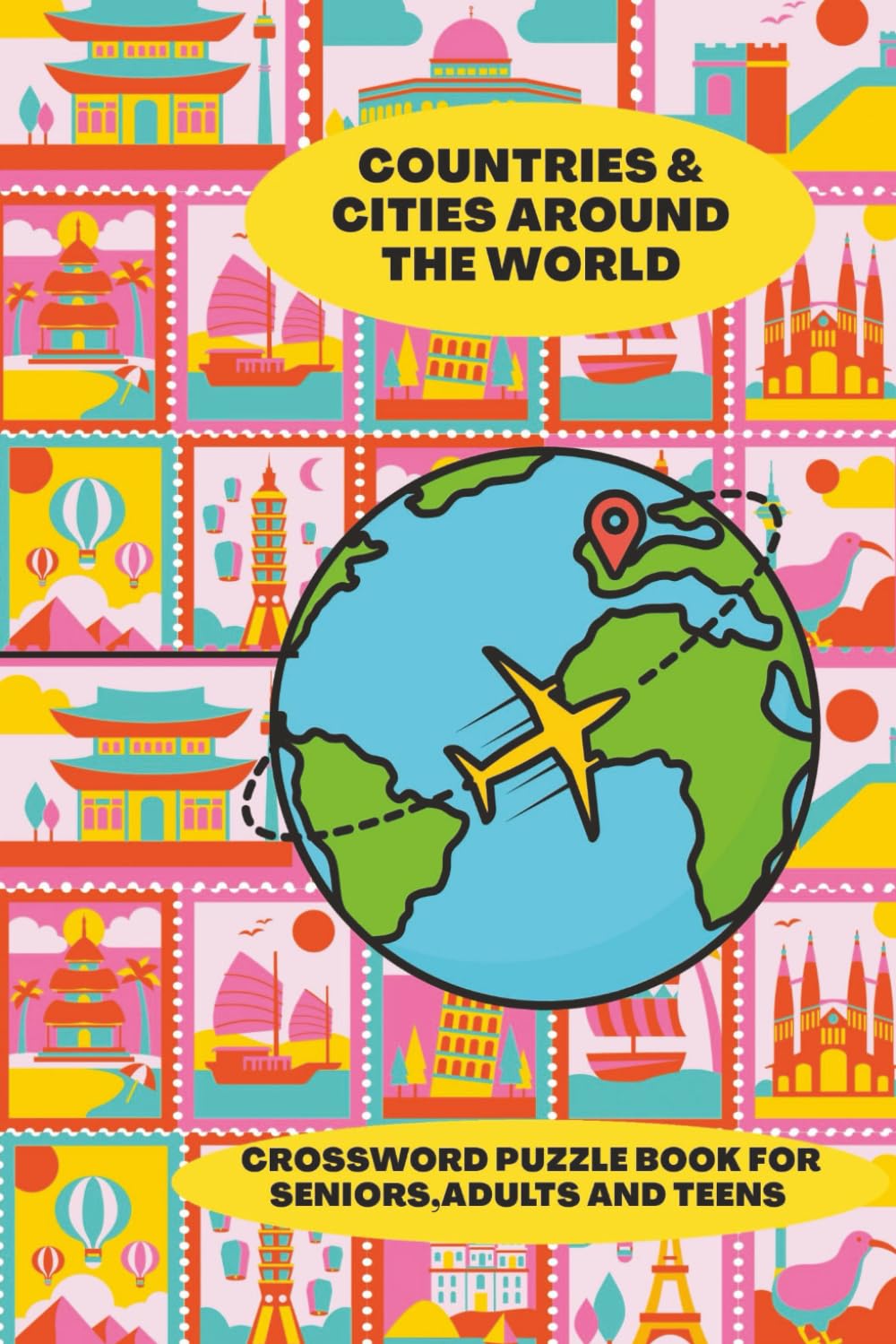 Countries And Cities Around The World CrossWord Puzzle: Explore the World Through Fun Crossword Puzzles with Countries, Capitals, Landmarks, Rivers and Cities I 6x9 inches 120 pages I