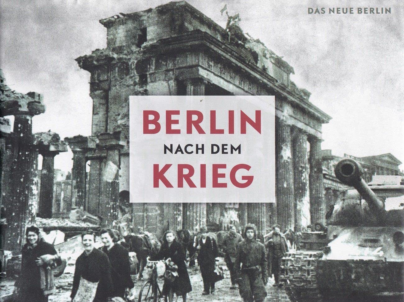 Berlin nach dem Krieg: Unbekannte Bilddokumente