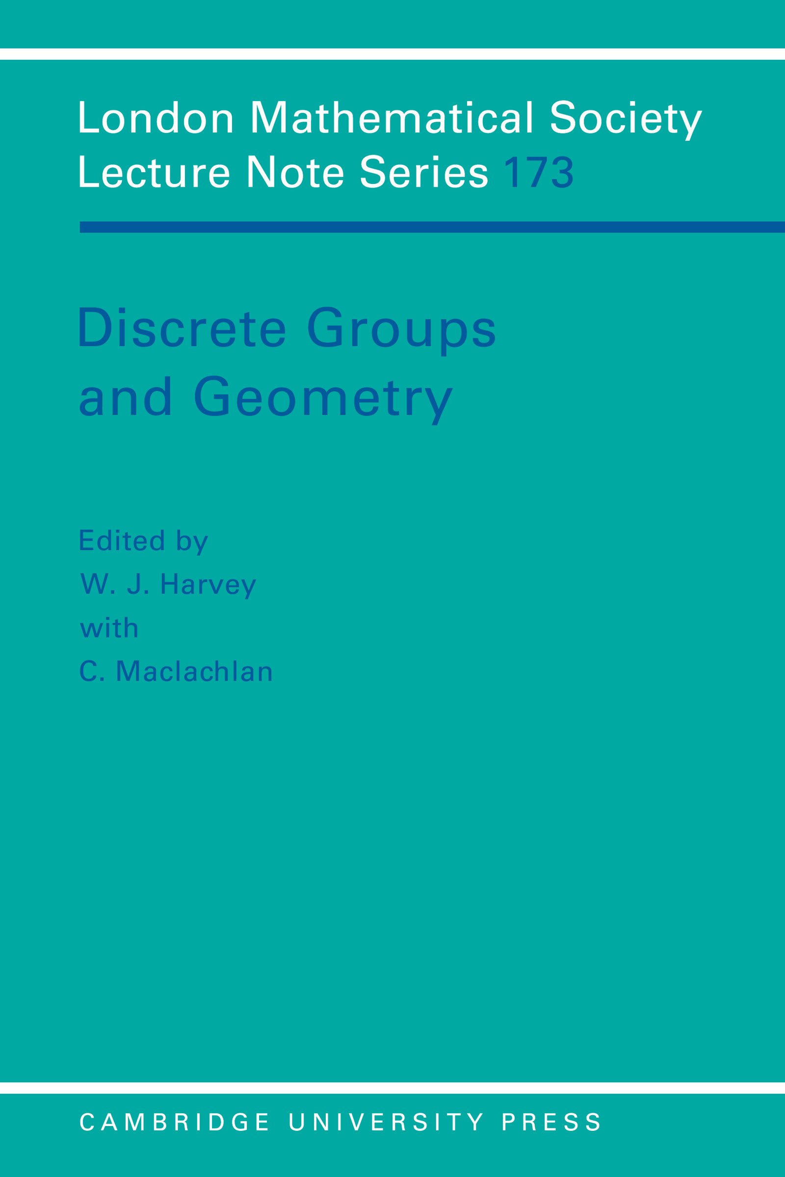 Discrete Groups and Geometry (London Mathematical Society Lecture Note Series Book 173)