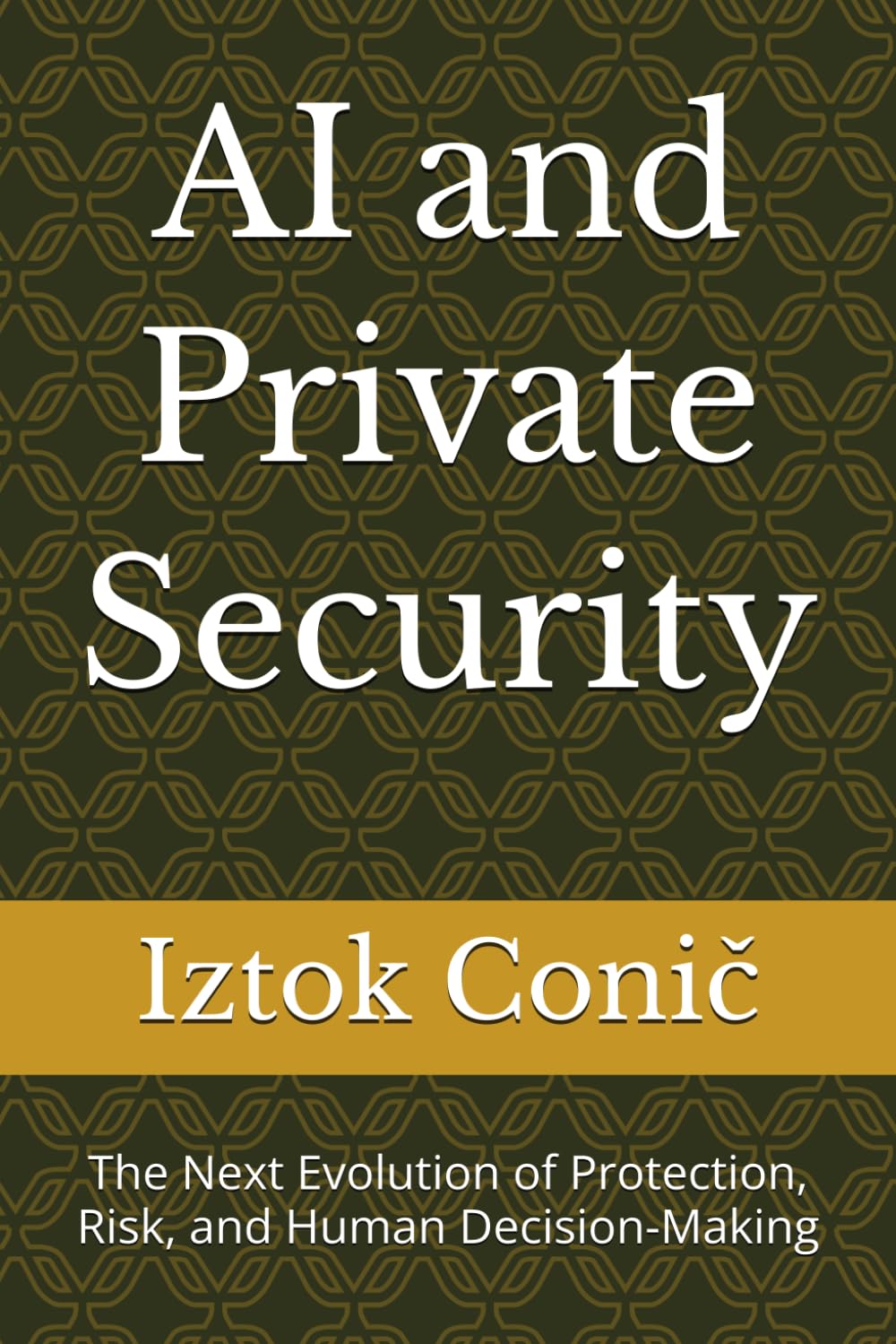 AI and Private Security: The Next Evolution of Protection, Risk, and Human Decision-Making