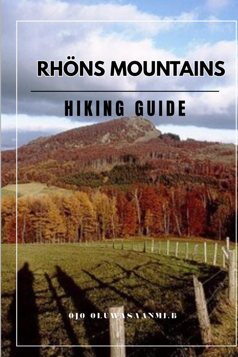 Rhön mountains hiking guide (Sanmy's Germany hiking guide:-Best Trails, Hidden Routes & Scenic Walks in Germany)