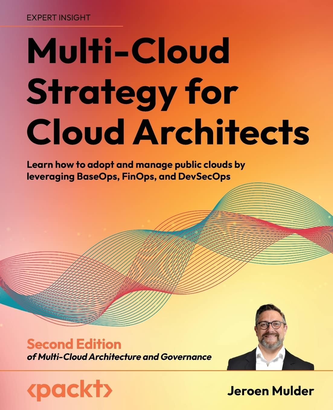 Multi-Cloud Strategy for Cloud Architects - Second Edition: Learn how to adopt and manage public clouds by leveraging BaseOps, FinOps, and DevSecOps Paperback – April 27, 2023