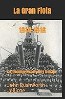 Vista 1 de La Gran Flota 1914-1916. Su creación, desarrollo y trabajo (Spanish Edition)