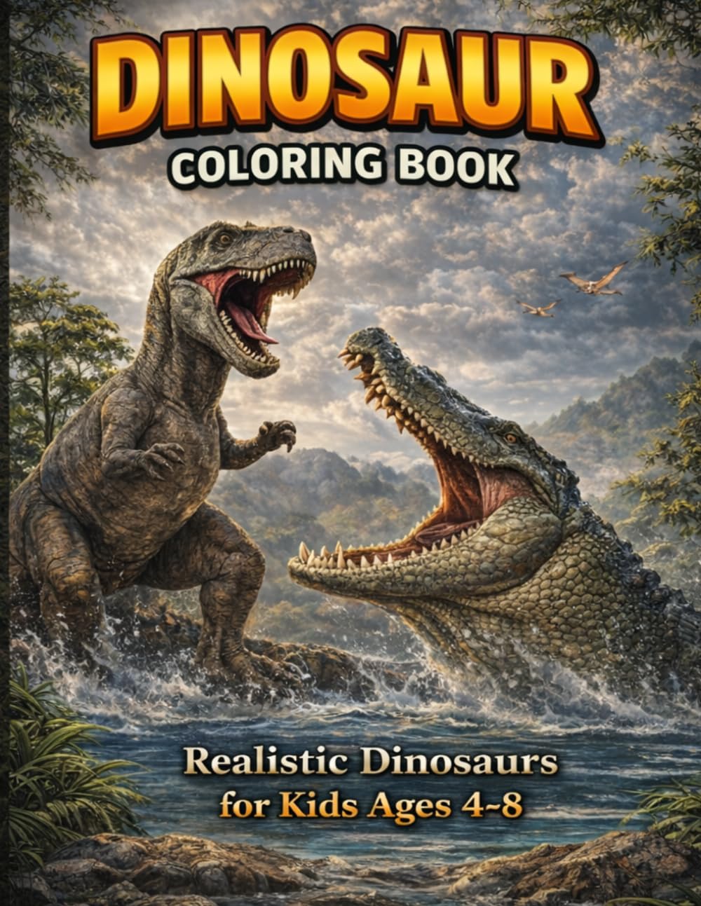 Dinosaur Coloring Book: Realistic Dinosaurs for Kids Ages 4–8