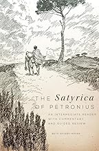 The Satyrica of Petronius: An Intermediate Reader with Commentary and Guided Review (Volume 50) (Oklahoma Series in Classical Culture)