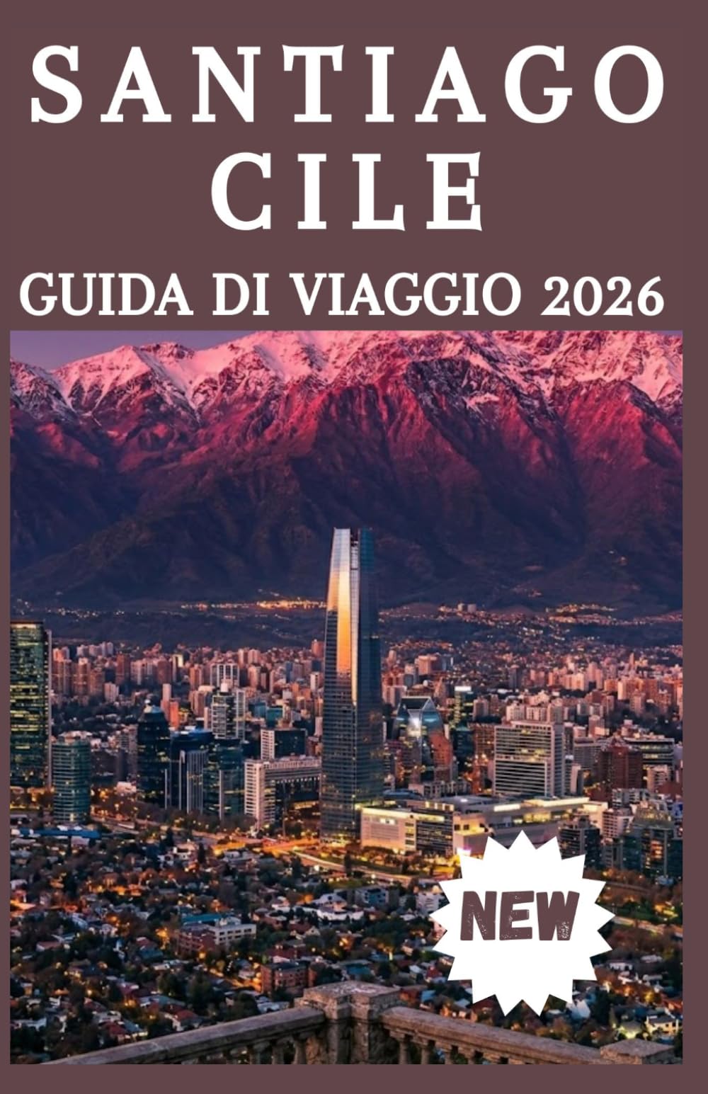 SANTIAGO, CILE GUIDA DI VIAGGIO 2026
