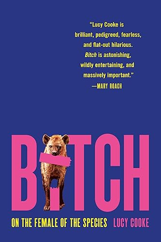 Bitch: On the Female of the Species - Paperback