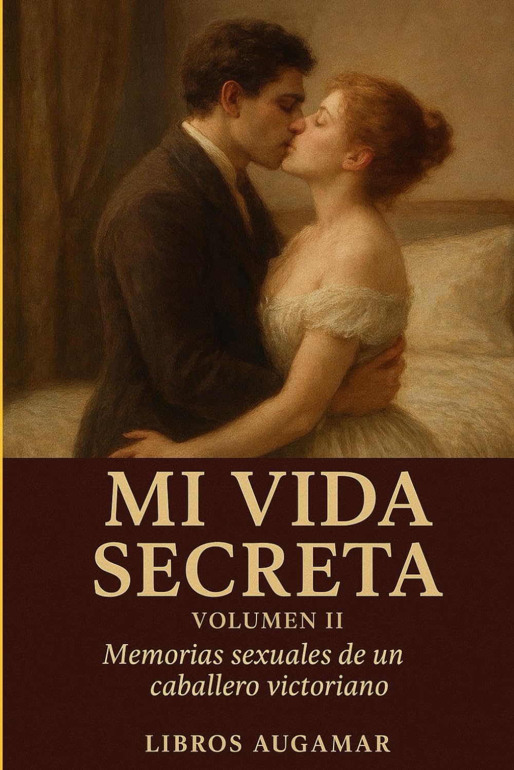 Mi Vida Secreta. Volumen II: Memorias sexuales de un caballero victoriano. (Mi Vida Secreta (Edición Íntegra))
