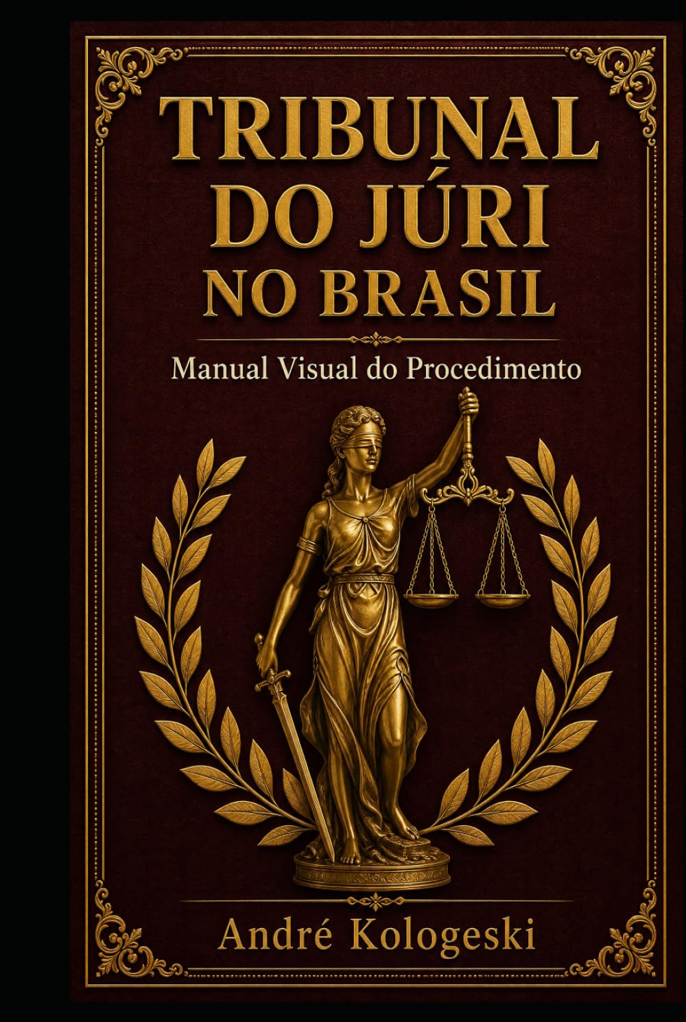 Tribunal do Júri no Brasil: Manual Visual do Procedimento: Guia Completo com Infográficos, Fluxogramas e Estatísticas