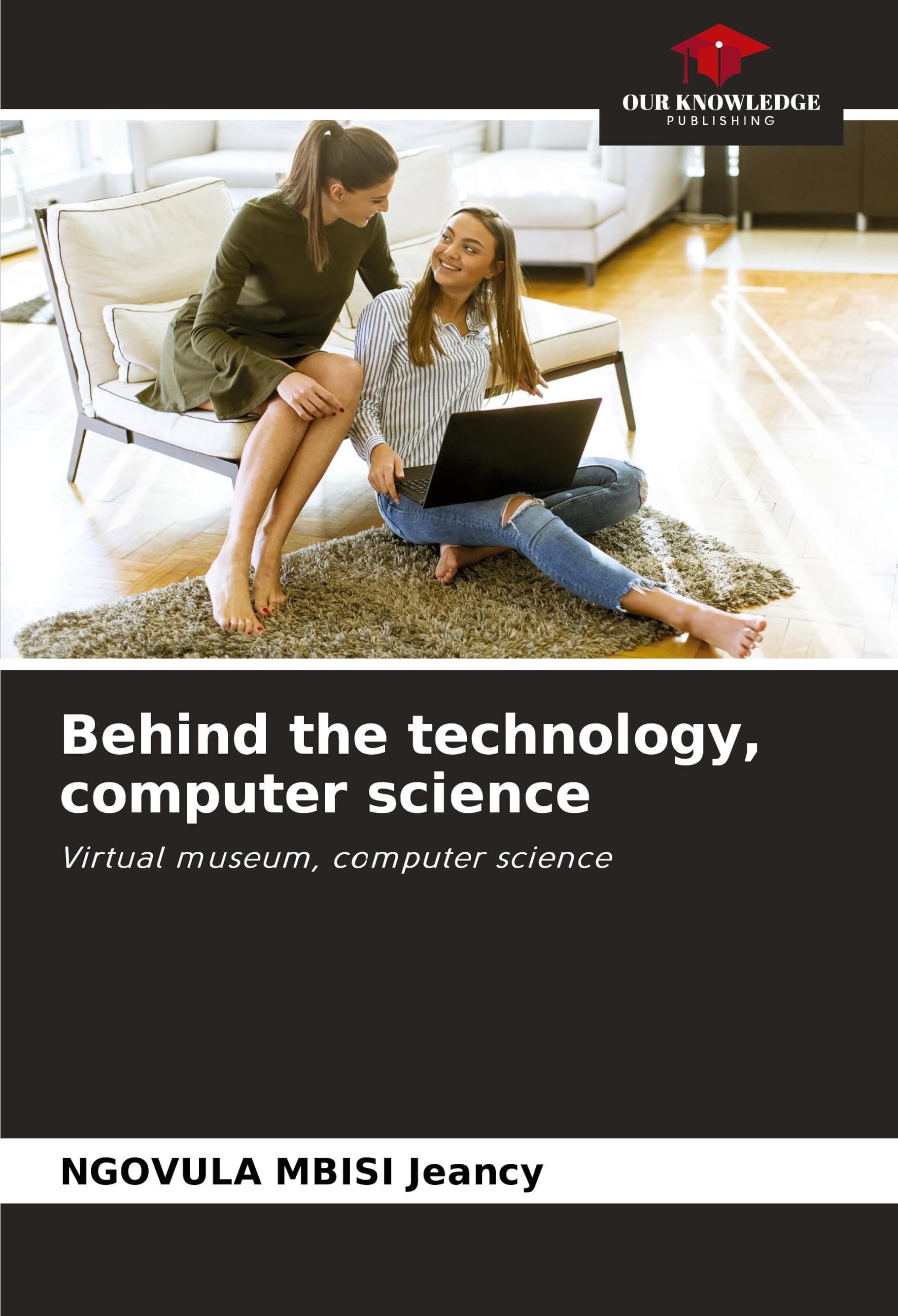Behind the technology, computer science: Virtual museum, computer science