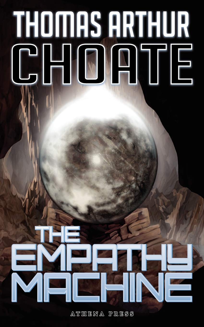 The Empathy Machine,Thomas Arthur Choate