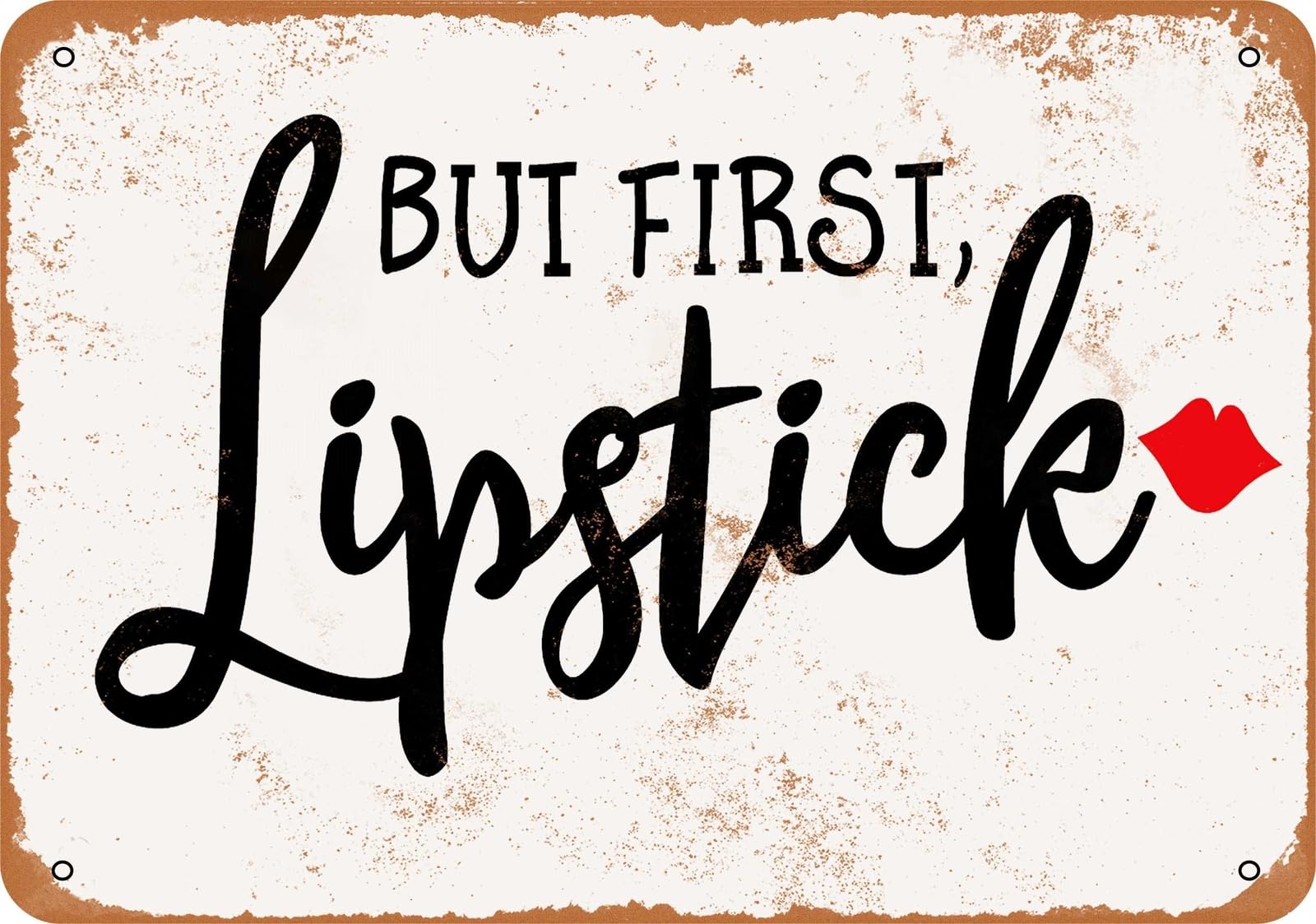 Miaomansenstore Metal Sign - But First Lipstick - Vintage Look Home Decor
