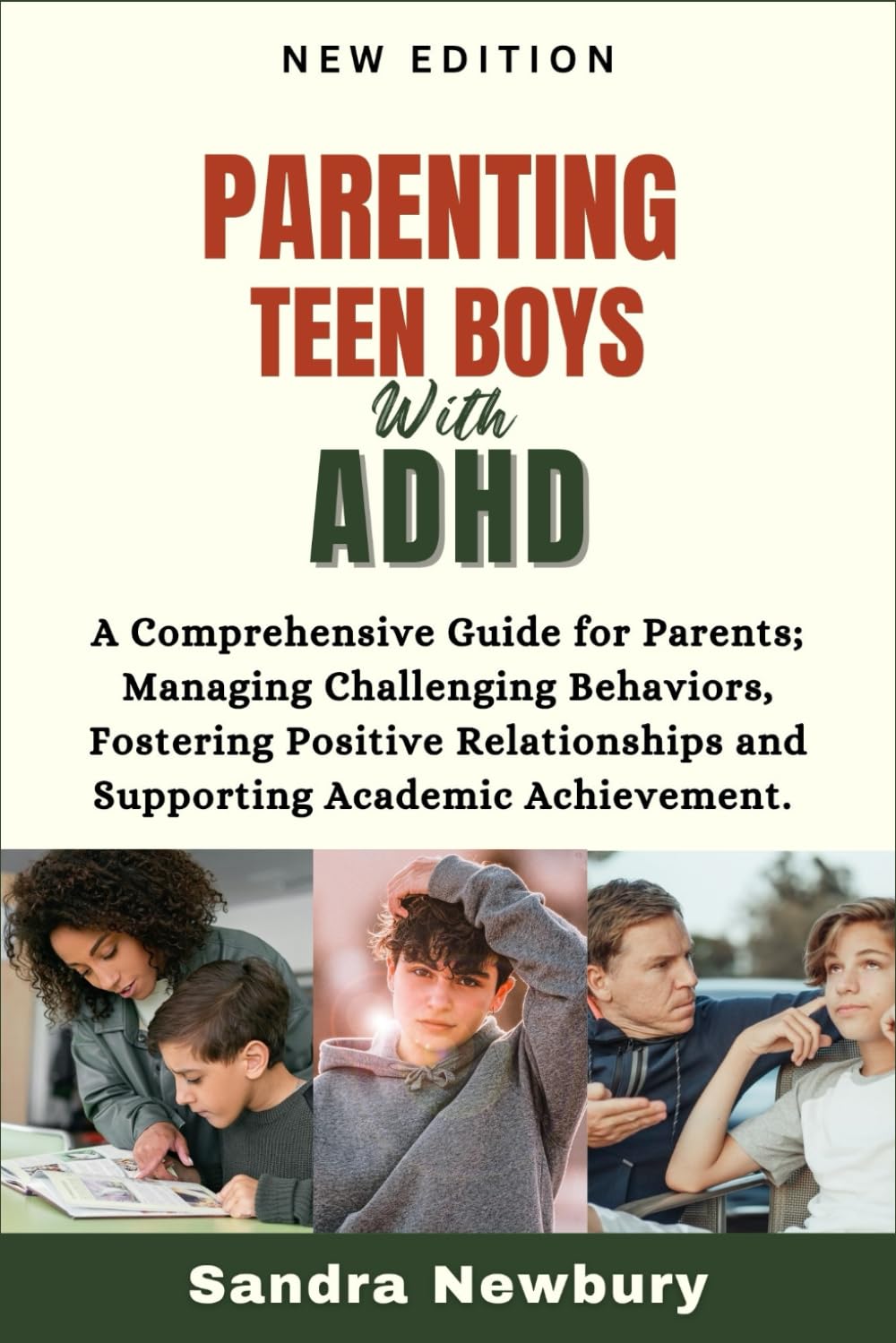 Parenting Teen Boys with ADHD: A Comprehensive Guide for Parents Managing Challenging Behaviors, Fostering Positive Relationships and Supporting Academic Achievement
