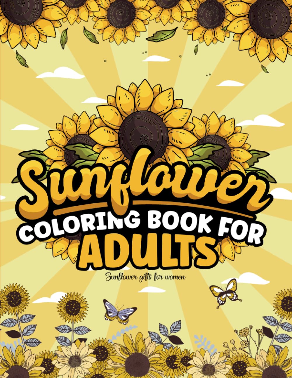 Sunflower Gifts For Women: Sunflowers Coloring Book For Adults