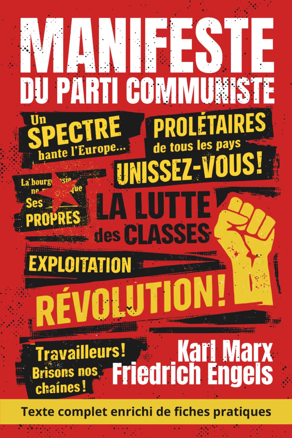Manifeste du parti communiste - du texte historique à l’outil de lucidité: Le Manifeste de Marx et Engels, enrichi de 150 fiches pratiques pour mieux décider dans la vie réelle