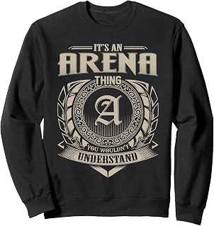 It's A ARENA Thing You Wouldn't Understand Name Vintage Sweatshirt