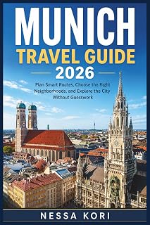 Munich Travel Guide 2026: Stop Planning by Famous Names and Start Planning by Neighborhood: Routes, Hotel Logic, Transport, Food, and Day Trips That Actually Work Together