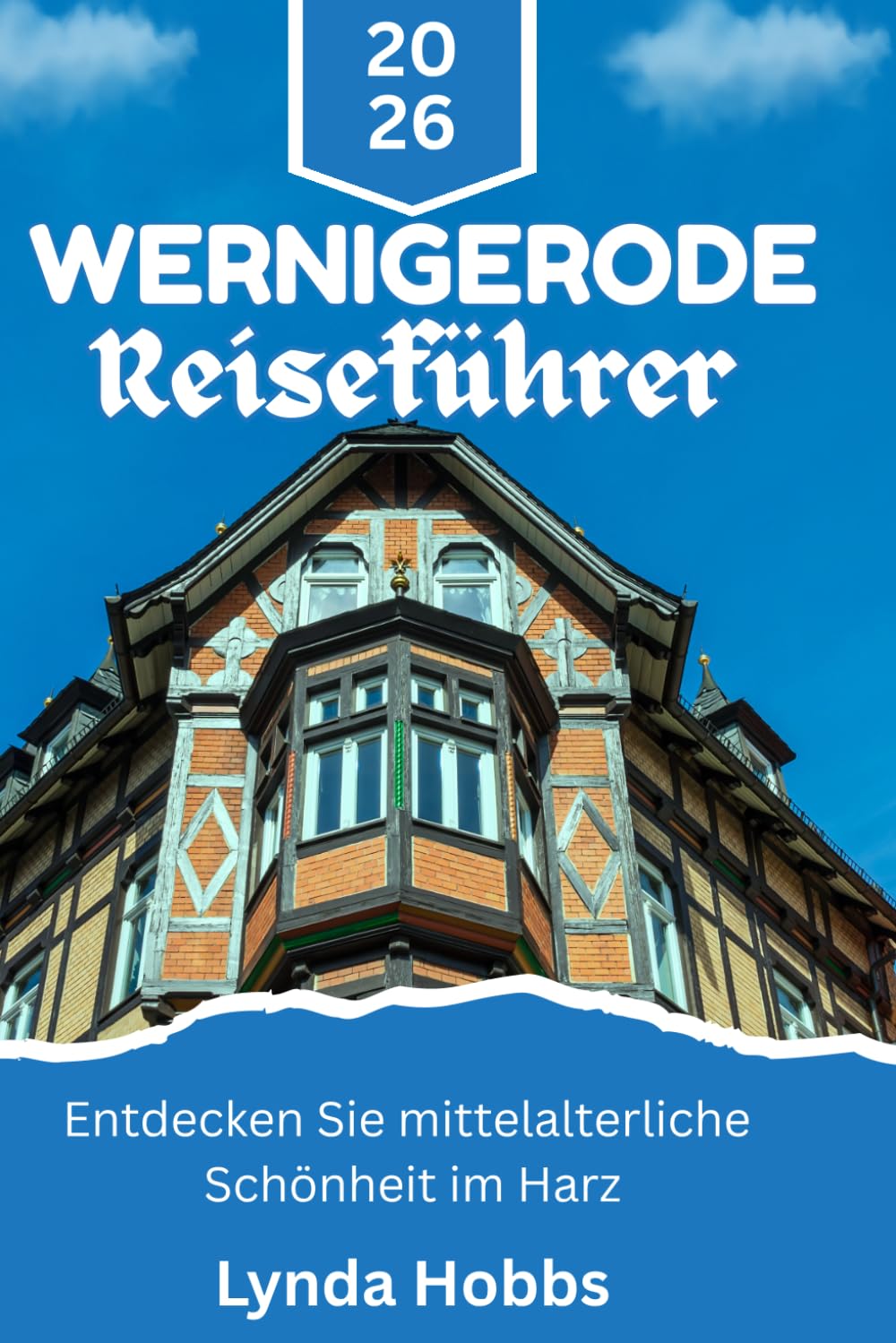 Wernigerode Reiseführer 2026: Entdecken Sie mittelalterliche Schönheit im Harz