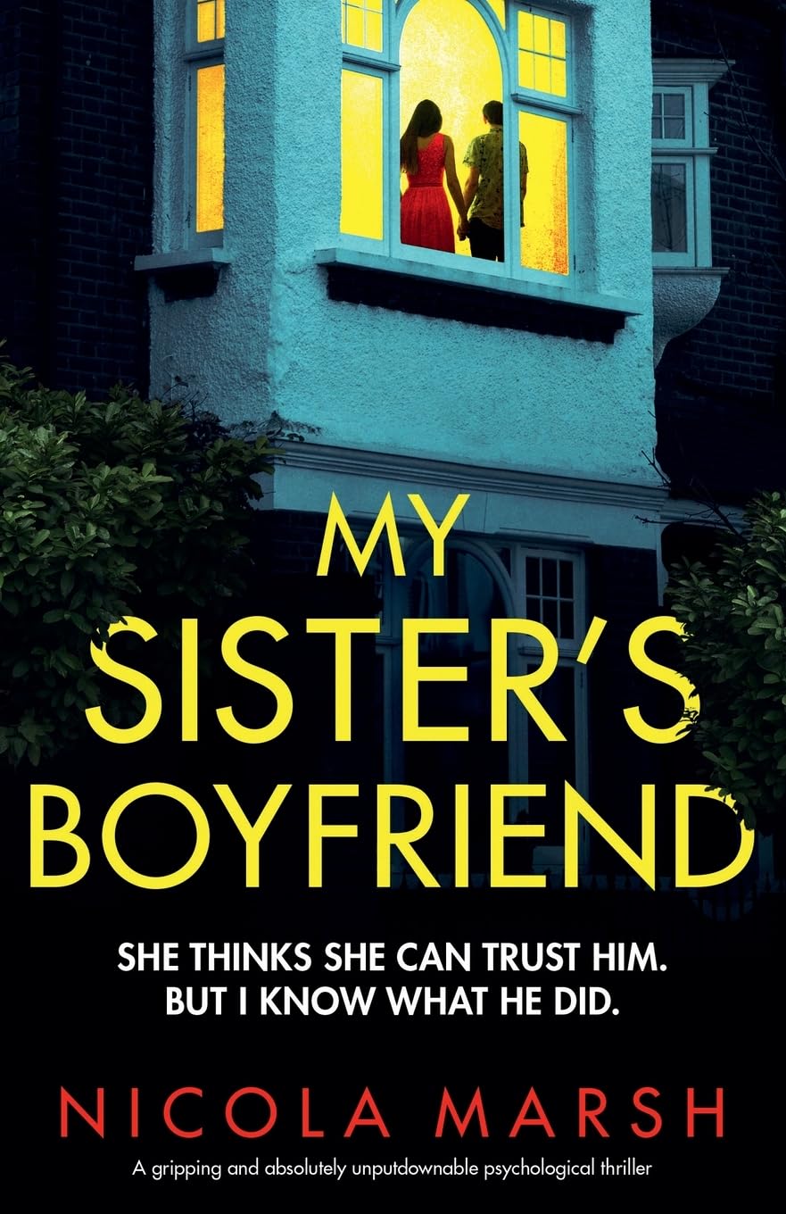 My Sister's Boyfriend: A gripping and absolutely unputdownable psychological thriller (Secrets of Martino Bay)