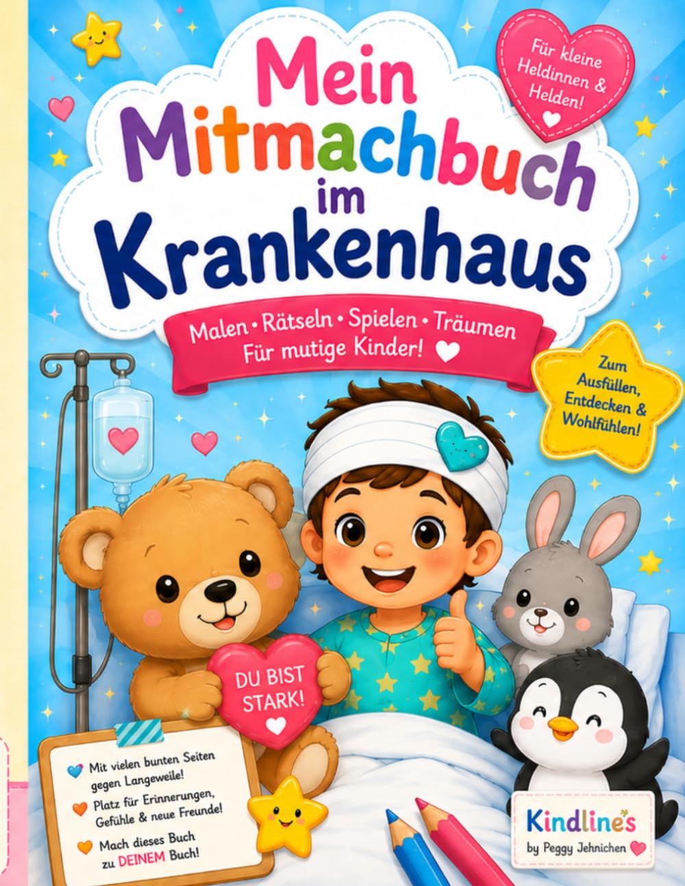 Mein Mitmachbuch im Krankenhaus: Das bunte Mitmachbuch in der Klinik, zum Ausmalen, Rätsel , Träumen und Starkbleiben