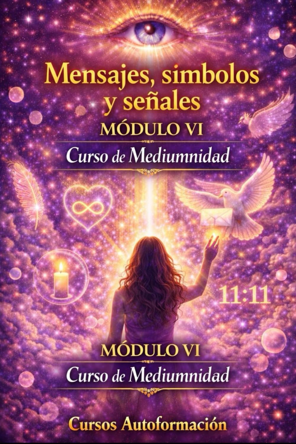 Curso de Mediumnidad: Módulo 6 - Mensajes, símbolos y señales (Curso de Mediumnidad: Despierta, desarrolla y domina tu sensibilidad espiritual)