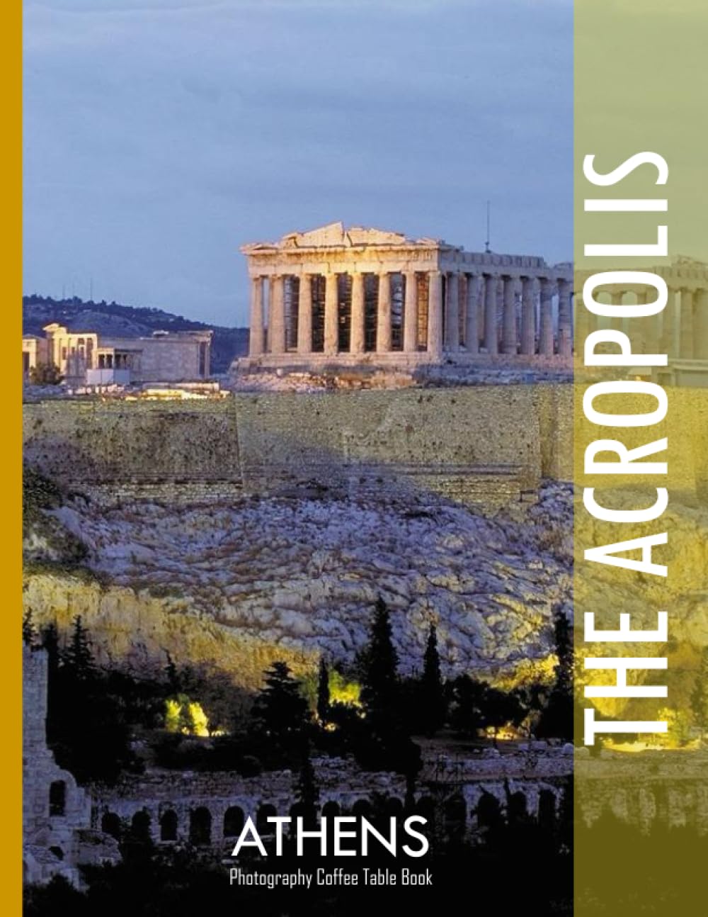 THE ACROPOLIS ATHENS Photography Coffee Table Book Tourists Attractions: The Acropolis,Athens Photography Coffee Table Book: for People Of All Ages ... Images (8.5"*11") Paperback.May 14, 2023.