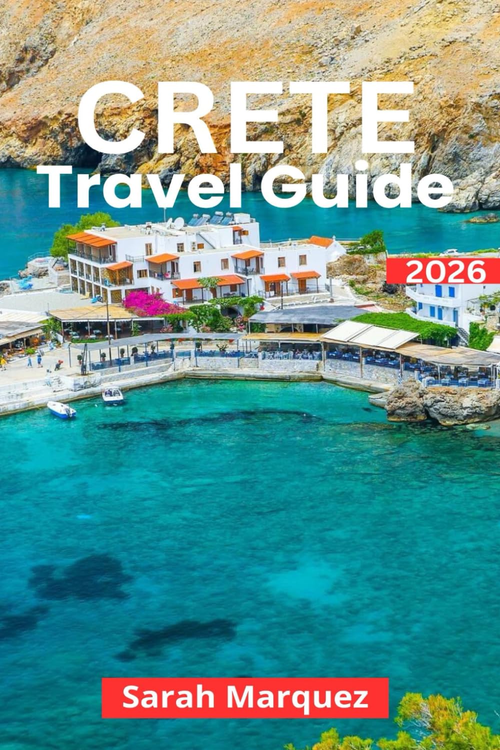 Crete Travel Guide 2026: Insider Tips on Must-See Attractions, Local Experiences, Places to Stay, & How to Save