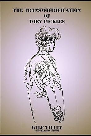 The Transmogrification Of Toby Pickles