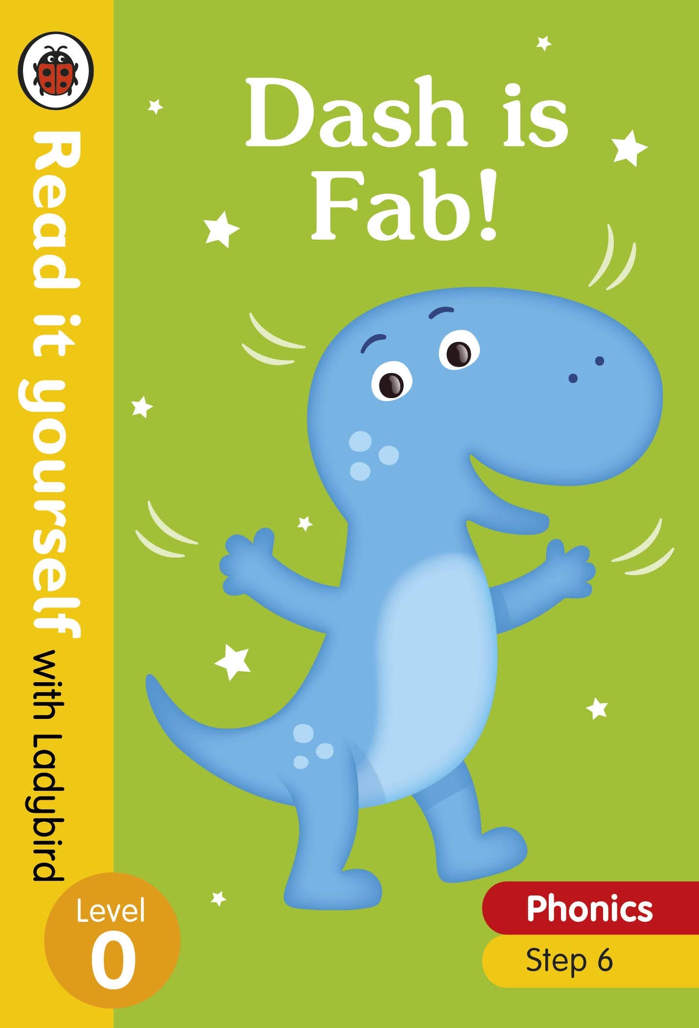 Dash is Fab! – Read it yourself with Ladybird Level 0: Step 6 Hardcover – Big Book, 3 May 2018