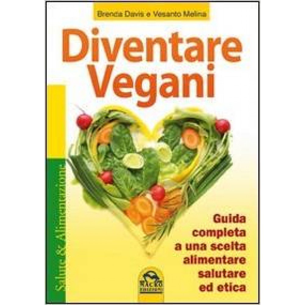 Diventare Vegani. Guida Completa A - 4
