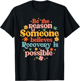 Recovery Sobriety Sober Life Believes Recovery Is Possible T-Shirt
