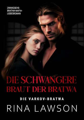 Die schwangere Braut der Bratwa: Zwangsehe-Bratwa-Mafia-Liebesroman (Die Varkov-Bratwa 4)