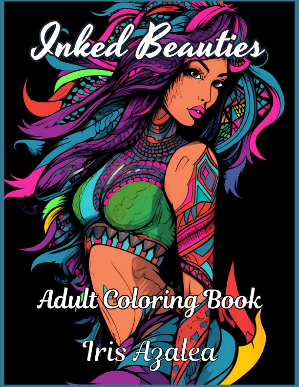 Inked Beauties: A Dazzling Coloring Book of Tattooed Women for Adults and Teens: Escape in your imagination and unleash your creativity to Unwind, Find Inner Peace, and Ignite Creative Expression