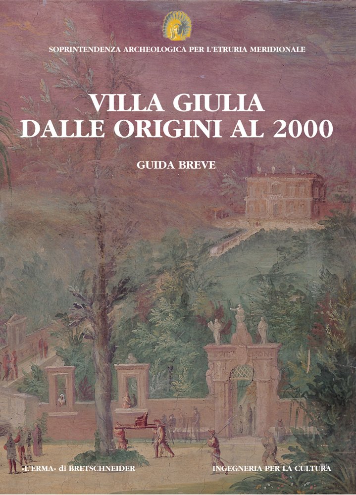 Villa Giulia Dalle Origini Al 2000. Guida Breve - 4
