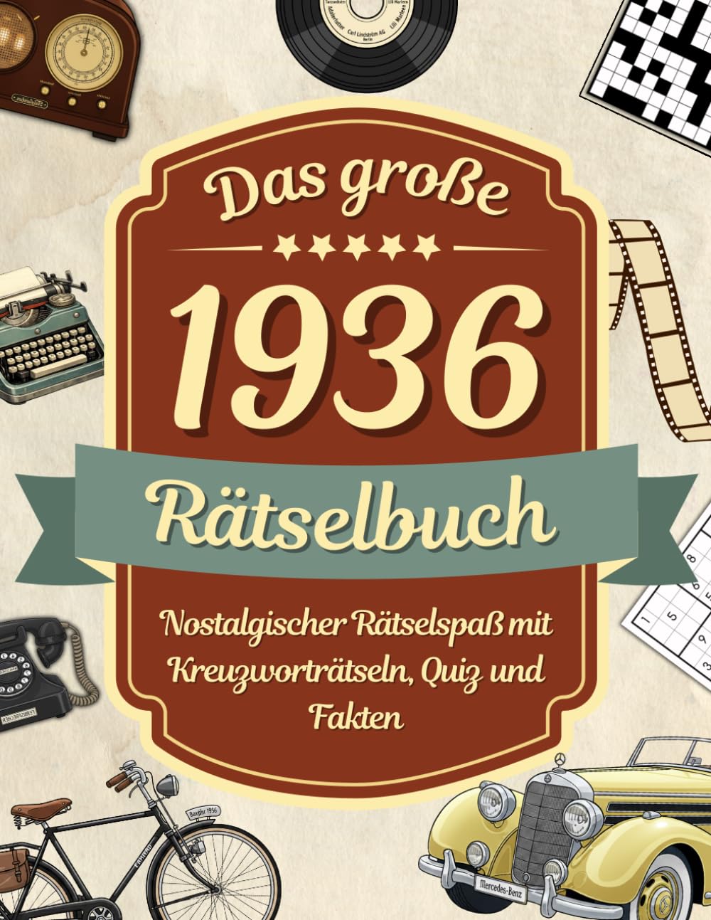 1936 – Das große Rätselbuch in Großdruck: Geschenk zum 90. Geburtstag für Senioren, Oma & Opa | Nostalgischer Rätselspaß mit Kreuzworträtseln, Quizfragen, Fakten u.v.m.