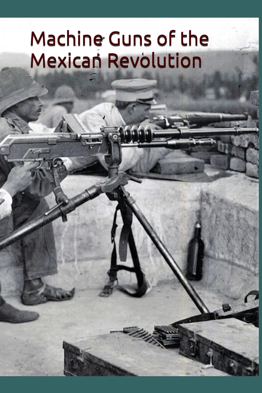 Machine Guns of the Mexican Revolution (Mexican military firearms)