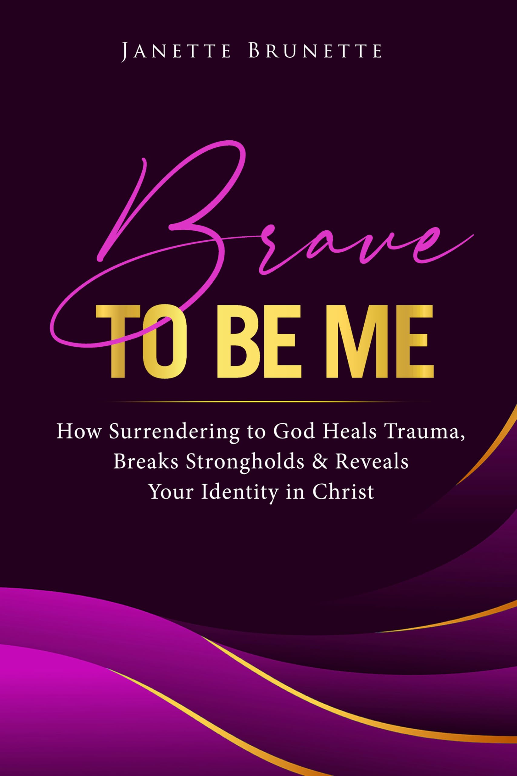 Brave to Be Me: A Free Religion eBook by Janette Brunette