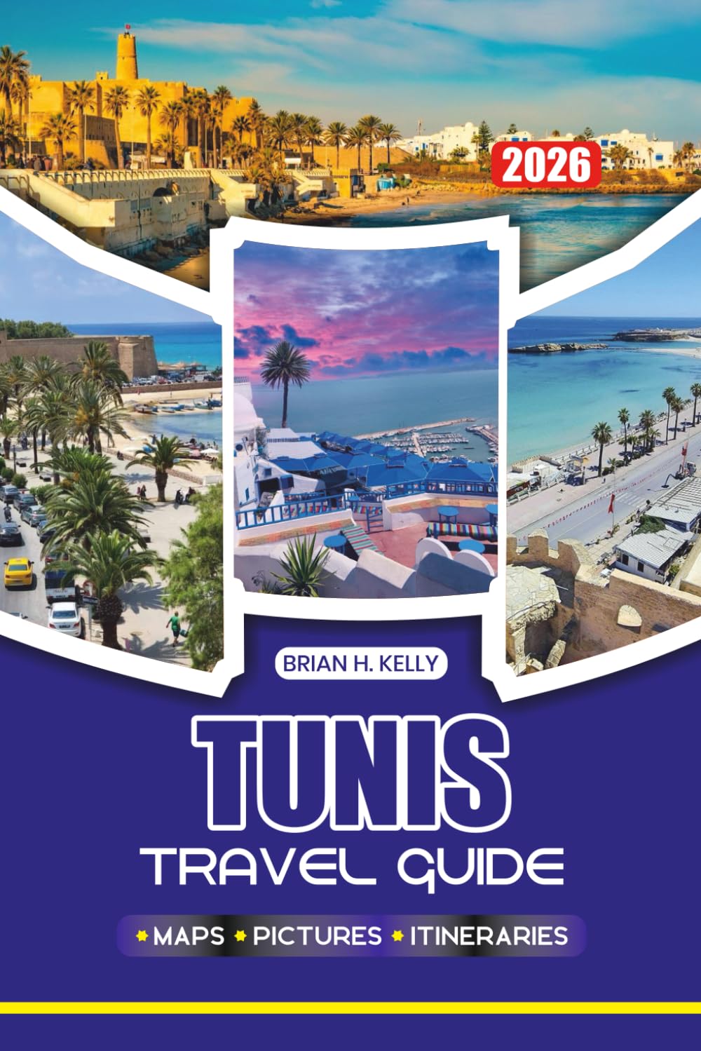 TUNIS TRAVEL GUIDE 2026: Discover Ancient Carthage, Flights, Visas, Itineraries, Safety, Food, Festivals, and Stress-Free Journeys in Tunisia’s Capital