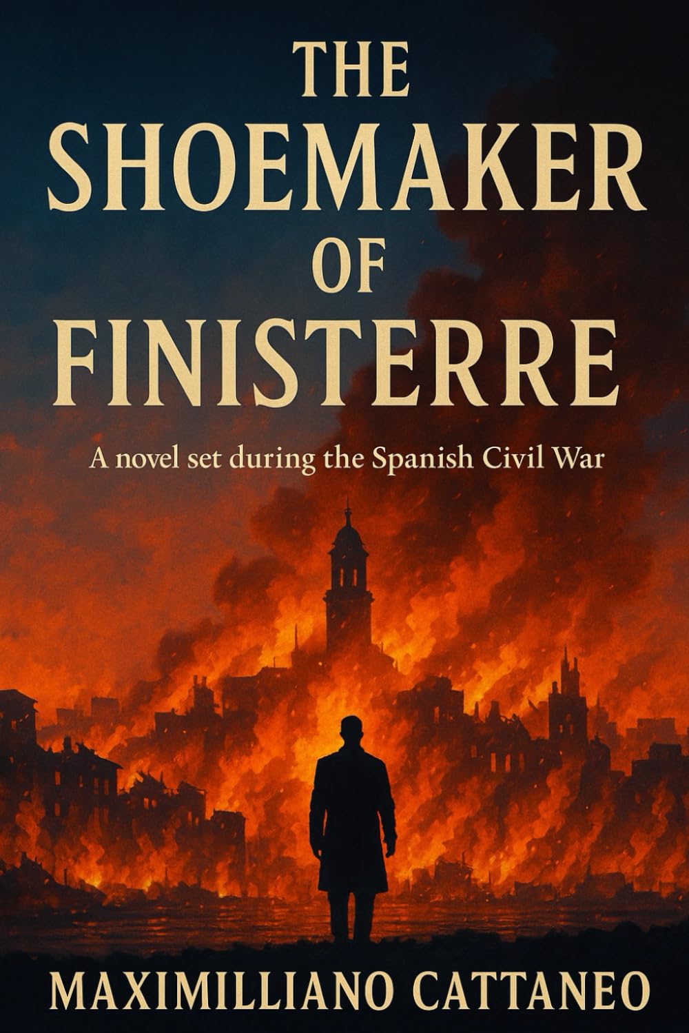 The Shoemaker of Finisterre: The novel of the Spanish Civil War