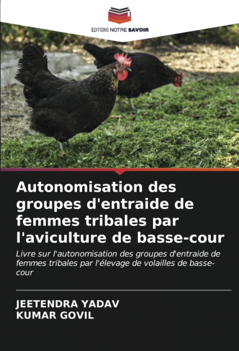 Autonomisation des groupes d'entraide de femmes tribales par l'aviculture de basse-cour: Livre sur l'autonomisation des groupes d'entraide de femmes ... de volailles de basse-cour (French Edition)