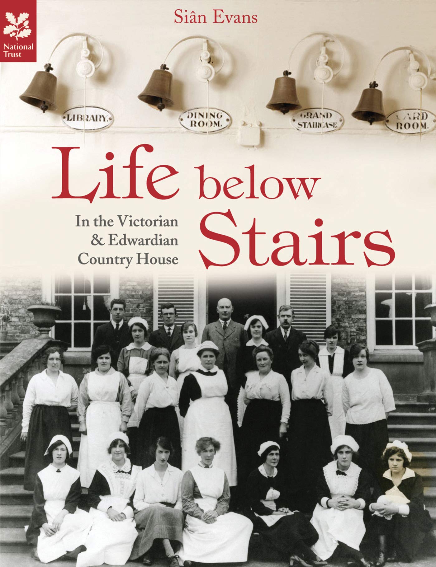 Life Below Stairs: in the Victorian and Edwardian Country House