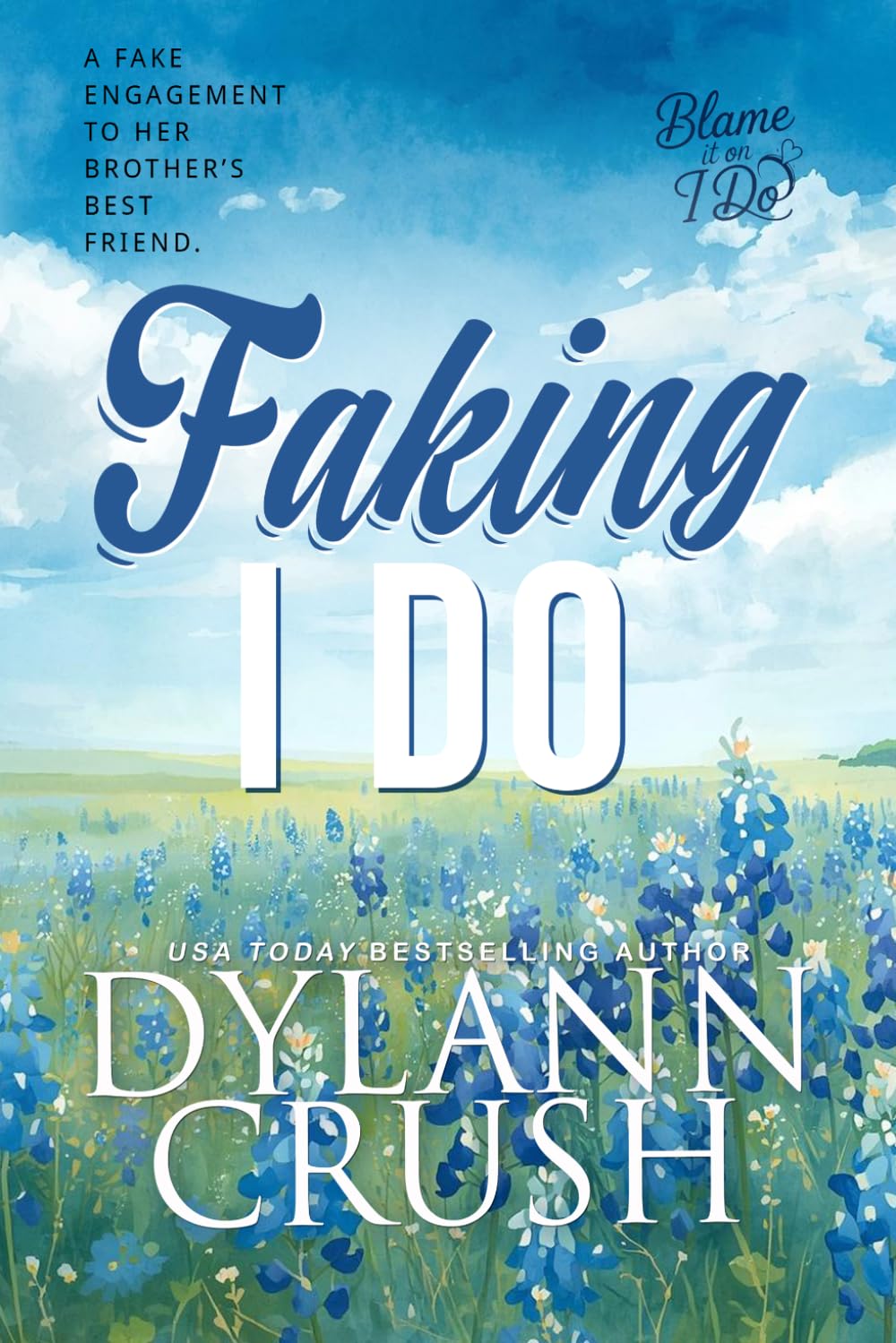 Faking I Do: Special Edition (Blame It On I Do Special Editions)